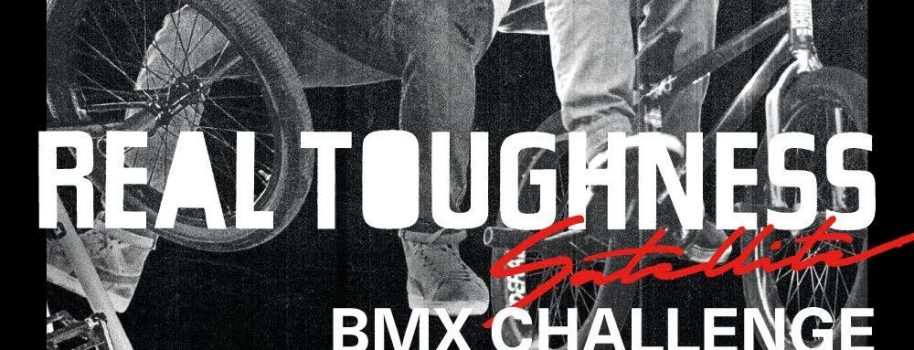 REAL TOUGHNESS 2016 Satellite BMX Challenge